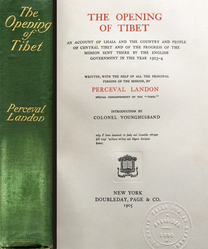 Perceval Landon.The Opening of Tibet. Doubleday, Page & Co. NY 1905