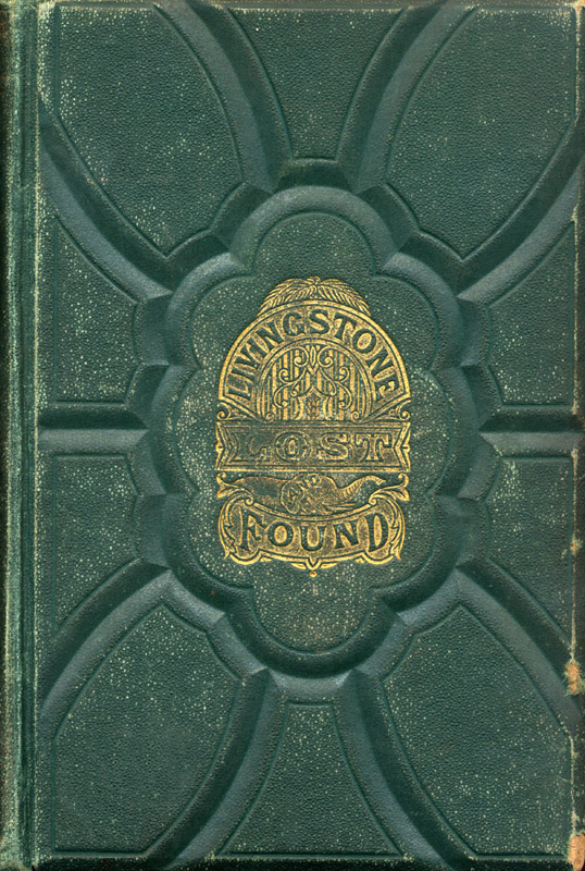 Livingstone Lost and Found. Cover, 1873